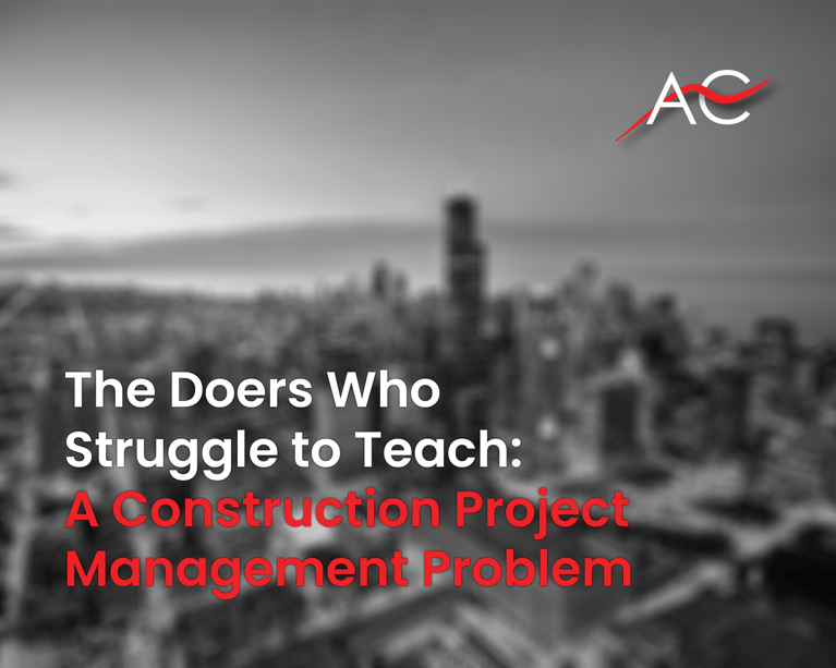 Blurred background of a city with the Ascent Consulting logo overlayed. Text reads "The Doers Who Struggle to Teach: A Construction Project Management Problem"