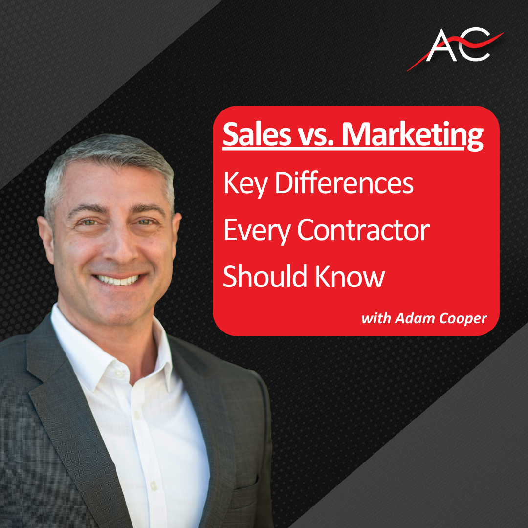 Sales vs. Marketing: Key Differences Every Contractor Should Know